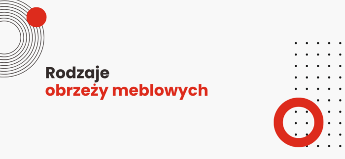 Grafika do sekcji z napisem Rodzaje obrzeży meblowych